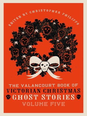 The Valancourt Book of Victorian Christmas Ghost Stories, Volume 5 - ebook